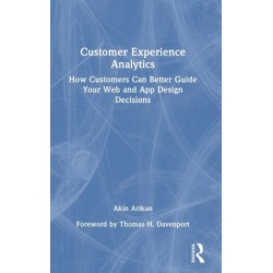 Customer Experience Analytics: How Customers Can Better Guide Your Web and App Design Decisions