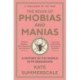 The Book of Phobias and Manias: A History of the World in 99 Obsessions