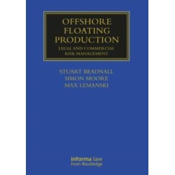 Offshore Floating Production: Legal and Commercial Risk Management