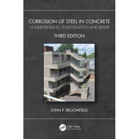 Corrosion of Steel in Concrete: Understanding, Investigation and Repair