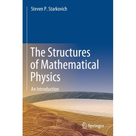 The Structures of Mathematical Physics: An Introduction