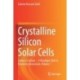 Crystalline Silicon Solar Cells: Carbon to Silicon — A Paradigm Shift in Electricity Generation, Volume 1