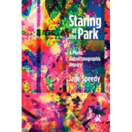 Staring at the Park: A Poetic Autoethnographic Inquiry