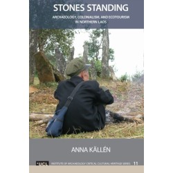 Stones Standing: Archaeology, Colonialism, and Ecotourism in Northern Laos