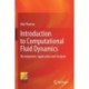 Introduction to Computational Fluid Dynamics: Development, Application and Analysis