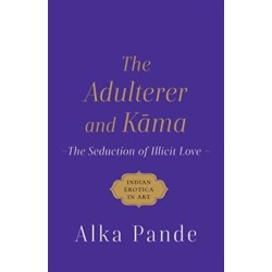 The Adulterer and Kama: The Seduction of Illicit Love