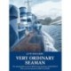 Very Ordinary Seaman: The unforgettable account of British naval experience in World War II