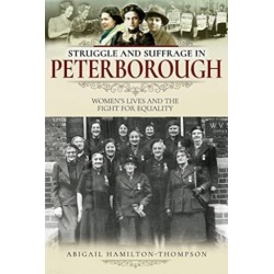 Struggle and Suffrage in Peterborough: Women's Lives and the Fight for Equality