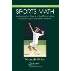 Sports Math: An Introductory Course in the Mathematics of Sports Science and Sports Analytics
