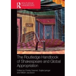 The Routledge Handbook of Shakespeare and Global Appropriation