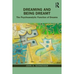 Dreaming and Being Dreamt: The Psychoanalytic Function of Dreams