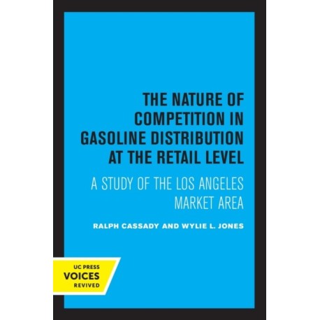 The Nature of Competition in Gasoline Distribution at the Retail Level: A Study of the Los Angeles Market Area
