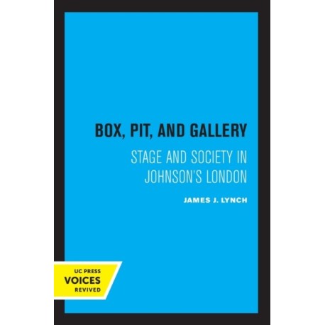 Box, Pit, and Gallery: Stage and Society in Johnson's London