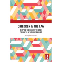 Children & the Law: Shaping the Modern Welfare Principle in the British Isles