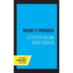 Wear It Proudly: Letters by William Shinji Tsuchida