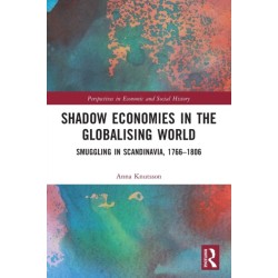 Shadow Economies in the Globalising World: Smuggling in Scandinavia, 1766–1806