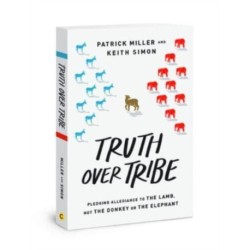 Truth Over Tribe: Pledging Allegiance to the Lamb, Not the Donkey or the Elephant