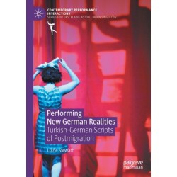 Performing New German Realities: Turkish-German Scripts of Postmigration