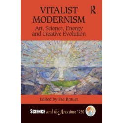 Vitalist Modernism: Art, Science, Energy and Creative Evolution