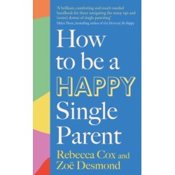 How to Be a Happy Single Parent