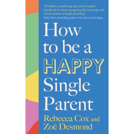 How to Be a Happy Single Parent
