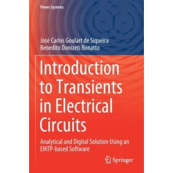 Introduction to Transients in Electrical Circuits: Analytical and Digital Solution Using an EMTP-based Software