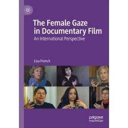 The Female Gaze in Documentary Film: An International Perspective