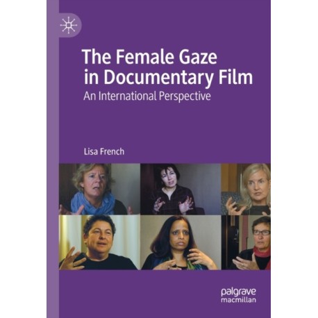 The Female Gaze in Documentary Film: An International Perspective
