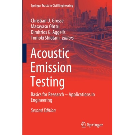 Acoustic Emission Testing: Basics for Research – Applications in Engineering