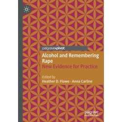 Alcohol and Remembering Rape: New Evidence for Practice