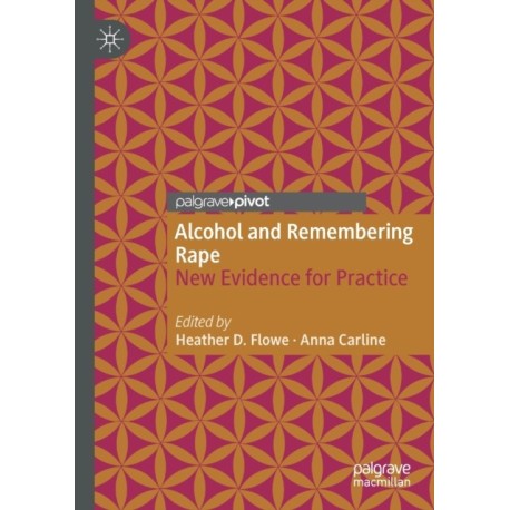 Alcohol and Remembering Rape: New Evidence for Practice
