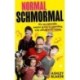 Normal Schmormal: My Occasionally Helpful Guide to Parenting Kids with Special Needs
