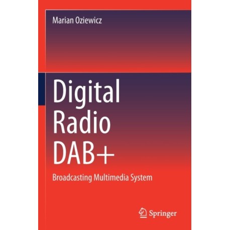 Digital Radio DAB+: Broadcasting Multimedia System