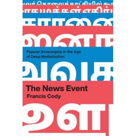 The News Event: Popular Sovereignty in the Age of Deep Mediatization