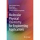 Molecular Physical Chemistry for Engineering Applications