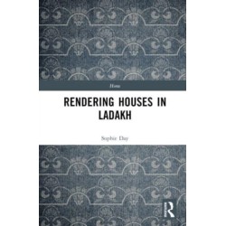 Rendering Houses in Ladakh: Personal Relations with Home Structures