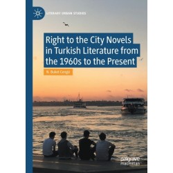Right to the City Novels in Turkish Literature from the 1960s to the Present