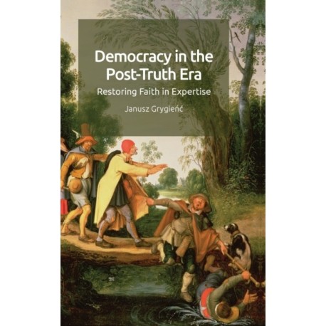 Democracy in the Post-Truth Era: Restoring Faith in Expertise