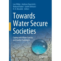 Towards Water Secure Societies: Coping with Water Scarcity and Quality Challenges