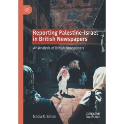 Reporting Palestine-Israel in British Newspapers: An Analysis of British Newspapers