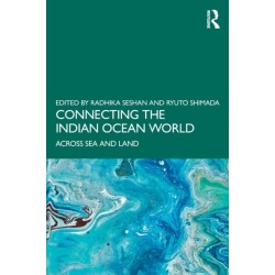 Connecting the Indian Ocean World: Across Sea and Land