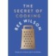 The Secret of Cooking: Recipes for an Easier Life in the Kitchen