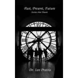 Past, Present, Future: Stories that Haunt