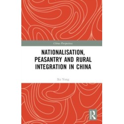 Nationalisation, Peasantry and Rural Integration in China