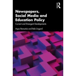 Exploring Education Policy Through Newspapers and Social Media: The Politics of Mediatisation