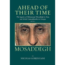 Mosaddegh: The Legacies of Mohammad Mosaddegh in Iran, and Zviad Gamaskhurdia in Georgia