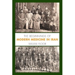 The Beginnings of Modern Medicine in Iran