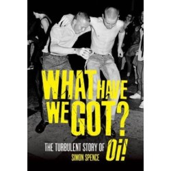 What Have We Got: The Turbulent Story of Oi