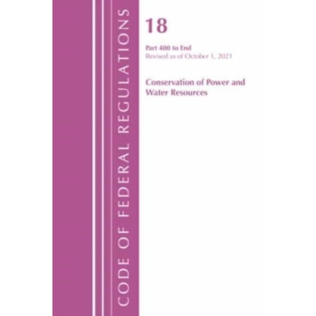 Code of Federal Regulations, Title 18 Conservation of Power and Water Resources 400-END, 2022: Part 1