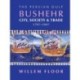 Persian Gulf -- Bushehr: City, Society, & Trade, 1797-1947